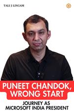 Puneet Chandok, Wrong Start: Journey as Microsoft India President