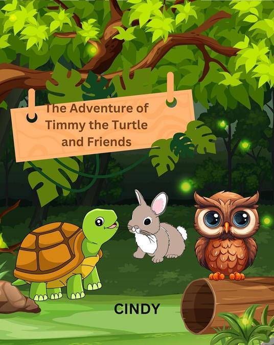 The adventures of Timmy the Turtle and Friends