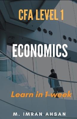 Economics for CFA level 1 in just one week - M Imran Ahsan - cover