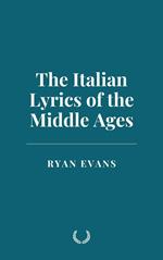 The Italian Lyrics of the Middle Ages