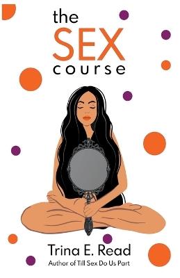 The Sex Course - Trina E Read - cover