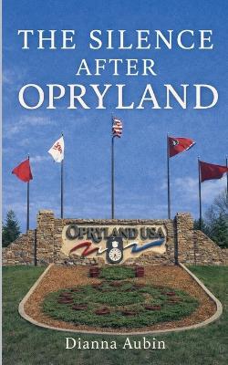 The Silence After Opryland - Dianna Aubin - cover