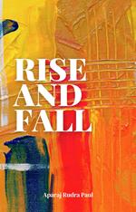 Rise And Fall, A guide to Self Help