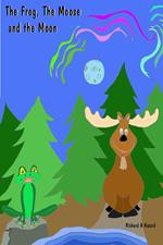 The Frog the Moose and the Moon