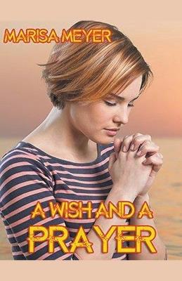 A Wish And A Prayer - Marisa Meyer - cover
