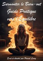 Surmonter le burn-out Guide pratique vers l'équilibre