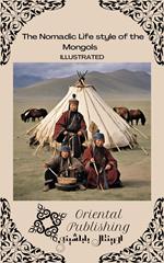 The Nomadic Life style of the Mongols