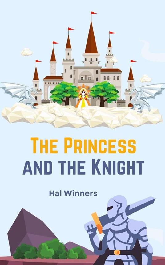 The Princess and the Knight - Hal Winners - ebook