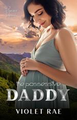 The Possessive Daddy