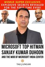 Microsoft Top Hitman Sanjay Kumar Duhoon and The Mob of Microsoft India Center