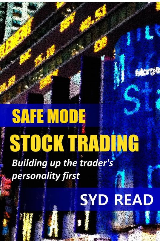 Safe Mode Stock Trading: Building up the trader's personality first