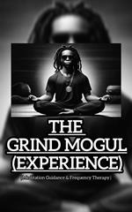 The Grind Mogul Experience