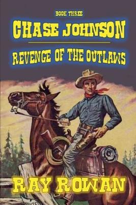 Chase Johnson - Revenge of the Outlaws - Ray Rowan - cover