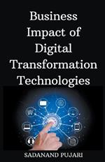 Business Impact of Digital Transformation Technologies