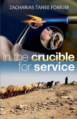 In The Crucible For Service - Ztf Books Online - cover