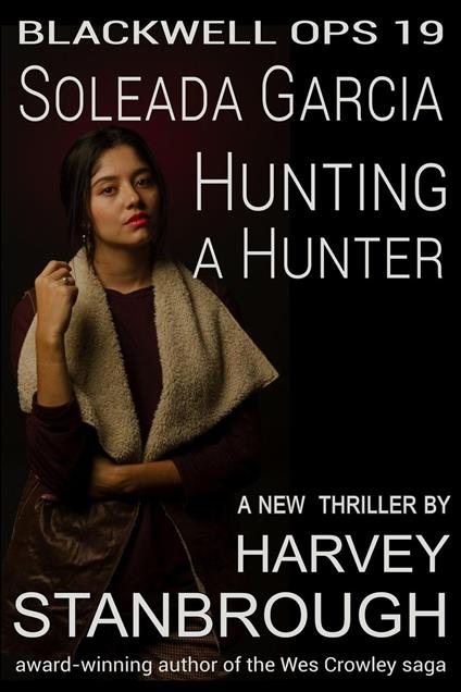 Blackwell Ops 19: Soleada Garcia: Hunting the Hunter