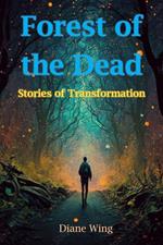 Forest of the Dead: Stories of Transformation