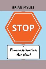 Stop Procrastination: Act Now!