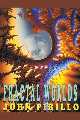 Fractal Worlds - John Pirillo - cover