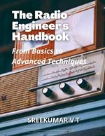 The Radio Engineer's Handbook: From Basics to Advanced Techniques