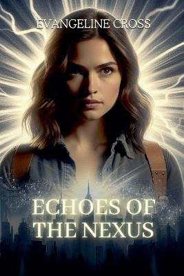 Echoes of the Nexus - Evangeline Cross - cover