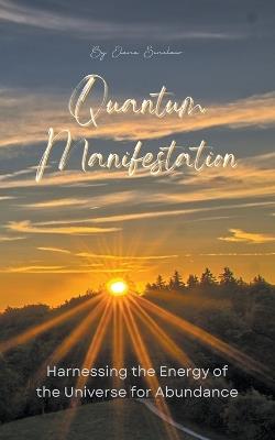 Quantum Manifestation: Harnessing the Energy of the Universe for Abundance - Elena Sinclair - cover