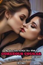 My First Time Lesbian Kiss With A Gorgeous Cougar: First Time Lesbian Erotica