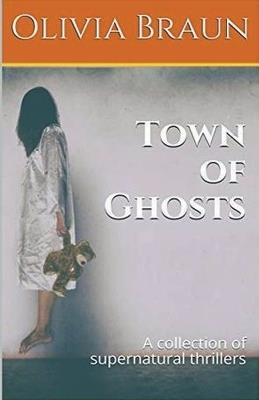 Town of Ghosts - Olivia Braun - cover