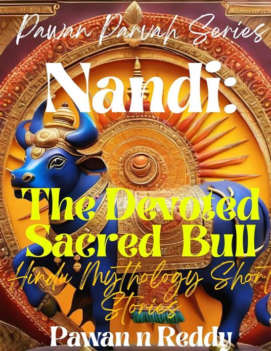 Nandi: The Devoted Sacred Bull