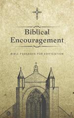 Biblical Encouragement: Bible Passages for Edification