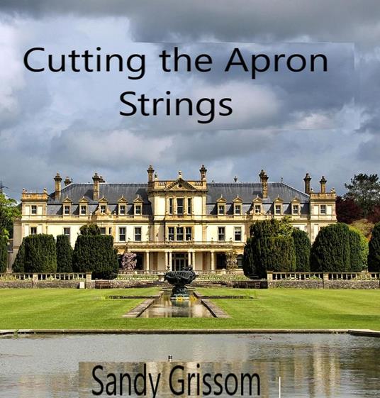 Cutting the Apron Strings