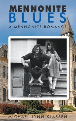 Mennonite Blues: A Mennonite Romance - Michael Klassen - cover