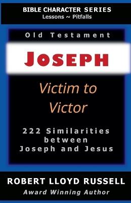 Joseph: Victim to Victor - Robert Lloyd Russell - cover