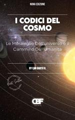 I Codici del Cosmo: Le Meraviglie Dell’universo e il Cammino Dell’umanità