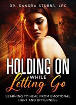 Holding On While Letting Go