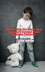 Addressing the Gaps: How Canada's System Fails Autistic Children