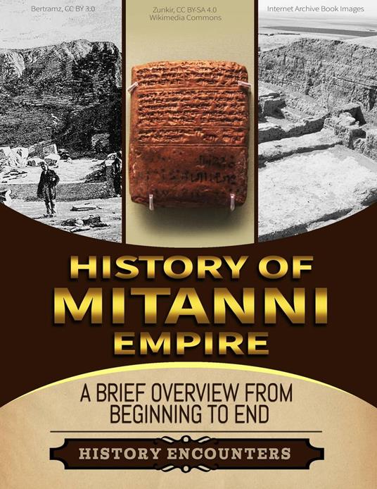 Mitanni Empire: A Brief Overview from Beginning to the End