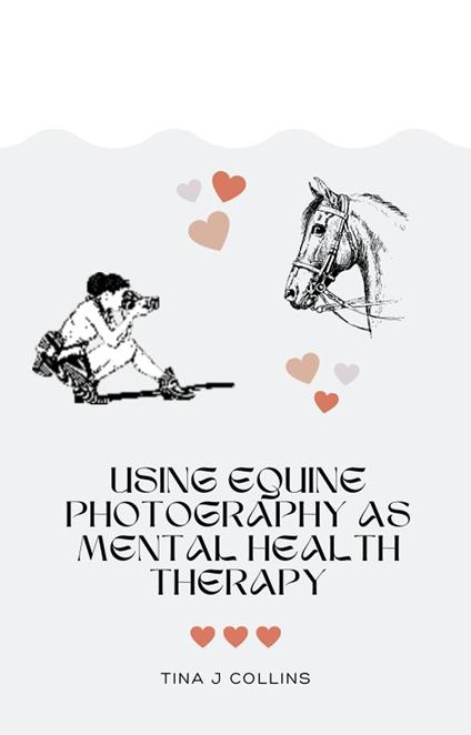 Using Equine Photography As Mental Health Therapy