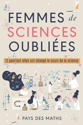 Femmes de sciences oubli?es - Pays Des Maths - cover