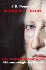 J.D. Ponce zu Georg W. F. Hegel: Eine Akademische Analyse von Phänomenologie des Geistes