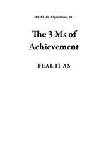 The 3 Ms of Achievement