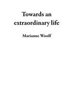 Towards an extraordinary life