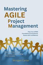 Mastering Agile Project Management