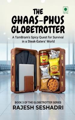 The Ghaas-Phus Globetrotter - Rajesh Seshadri - cover