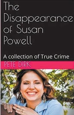 The Disappearance of Susan Powell - Pete Dirk - cover