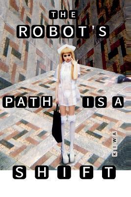 The Robot's Path is a Shift - Kiwa - cover