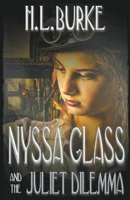 Nyssa Glass and the Juliet Dilemma - H L Burke - cover