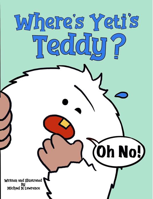 Where's Yeti's Teddy? - Michael Lawrence - ebook
