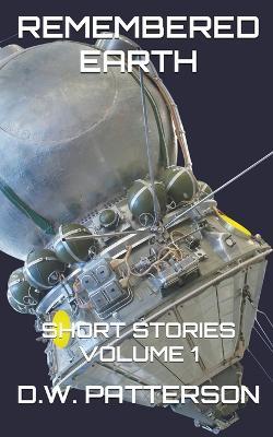 Remembered Earth Short Stories - D W Patterson - cover