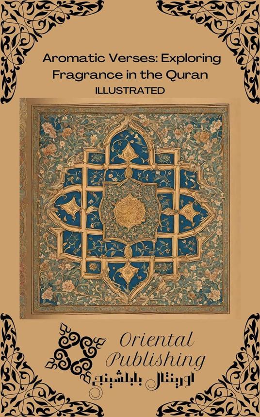 Aromatic Verses: Exploring Fragrance in the Quran